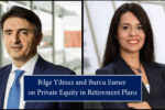 An image of two people smiling toward the viewer with the caption: "Bilge Yilmaz And Burcu Esmer on Private Equity in Retirement Plans."