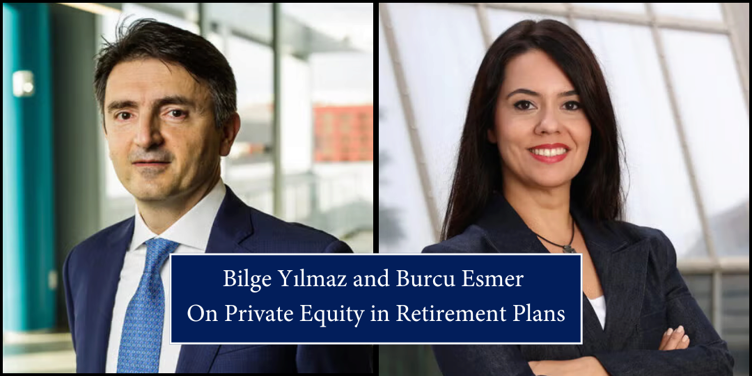 An image of two people smiling toward the viewer with the caption: "Bilge Yilmaz And Burcu Esmer on Private Equity in Retirement Plans."